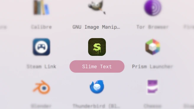 customized app launcher entry which instead of saying Sublime Text it says Slime Text